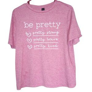 Shein Pink Shirt Top  Be Pretty Be Brave Be Strong Size Large